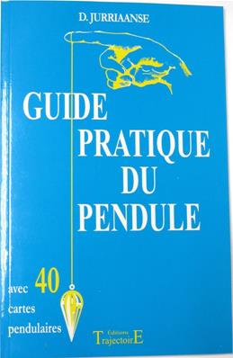 GUIDE PRATIQUE DU PENDULE