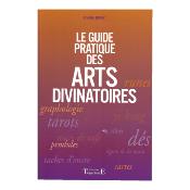 GUIDE PRATIQUE DES ARTS DIVINATOIRS